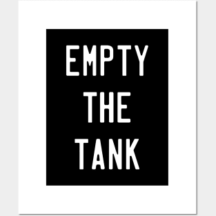 Empty The Tank - Gym Fitness Workout Posters and Art